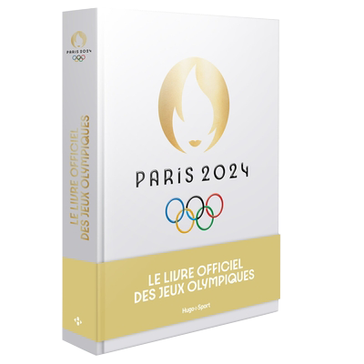 Paris 2024 : Le livre officiel des Jeux Olympiques